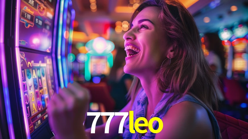 Explore as vantagens do 777leo: serviço profissional e confiabilidade